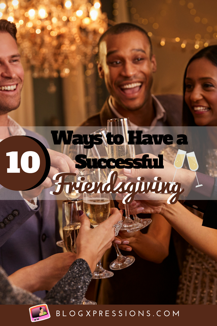 Friends - how many us of have them? Friends are like FRAMILY! A couple of days after Thanksgiving is over, you should a FRIENDSGIVING! Dinner, drinks, games. plus more! I have 10 tips to help you puu this off without a hitch! #friends #family #Holidays #Thanksgiving #Food
