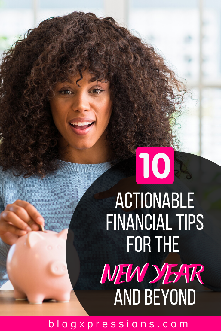 10 Actionable Financial Tips You Should Be Using Now for the New Year & Beyond (Guest Post)